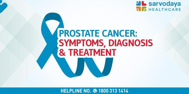 Prostate Cancer - Symptoms, Diagnosis & Treatment