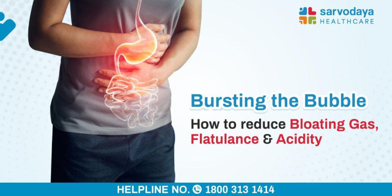 Bursting the Bubble - How to reduce Bloating, Gas, Flatulance and Acidity