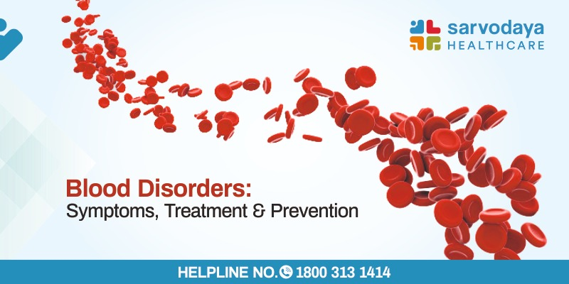 Blood Disorders - Symptoms, Treatment and Prevention
