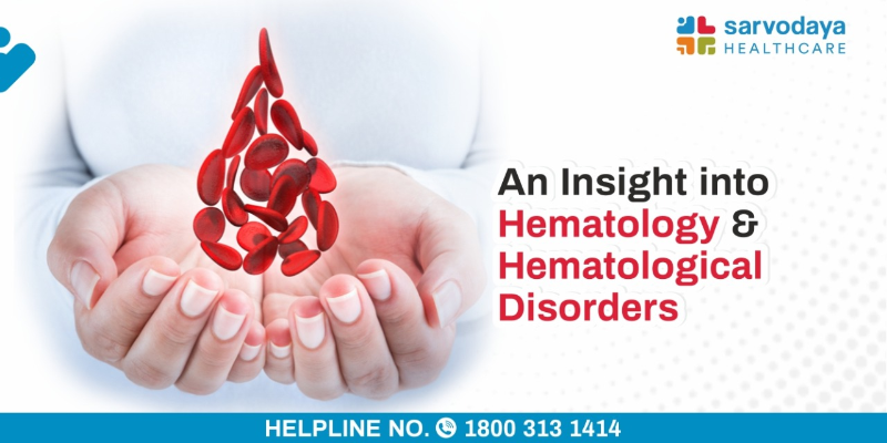 An Insight into Hematology & Hematological Disorders