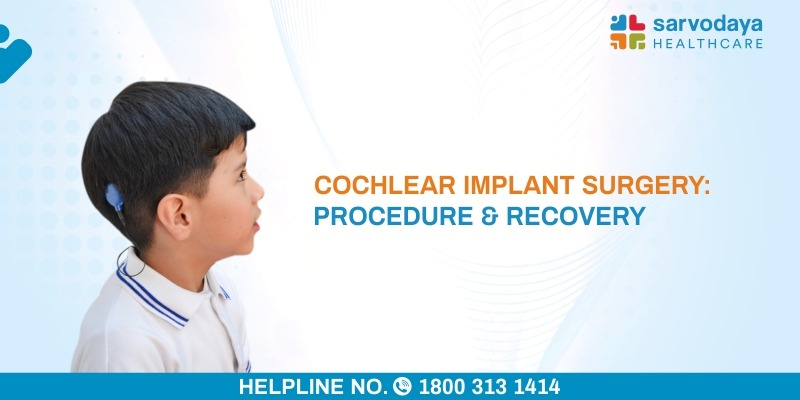 Cochlear Implant Surgery - Procedure & Recovery