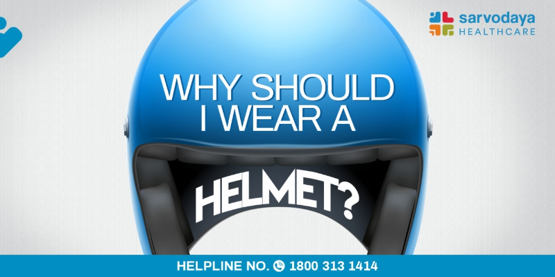 Why should I wear helmet?
