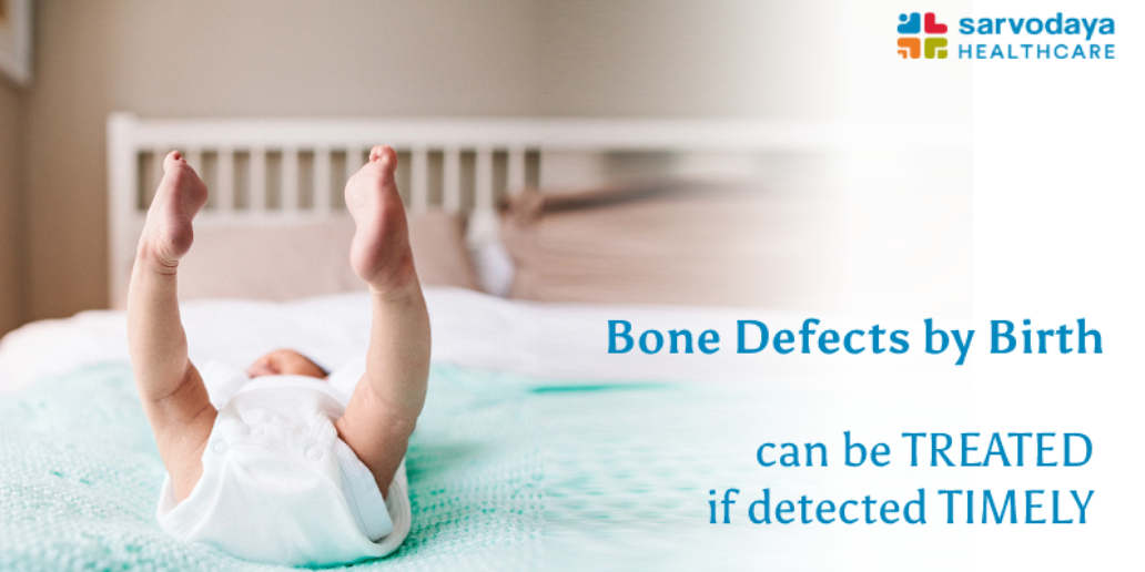 Bone Defects by Birth can be TREATED if detected TIMELY