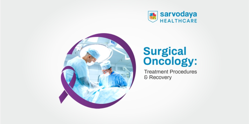Surgical Oncology: Treatment Procedures and Recovery