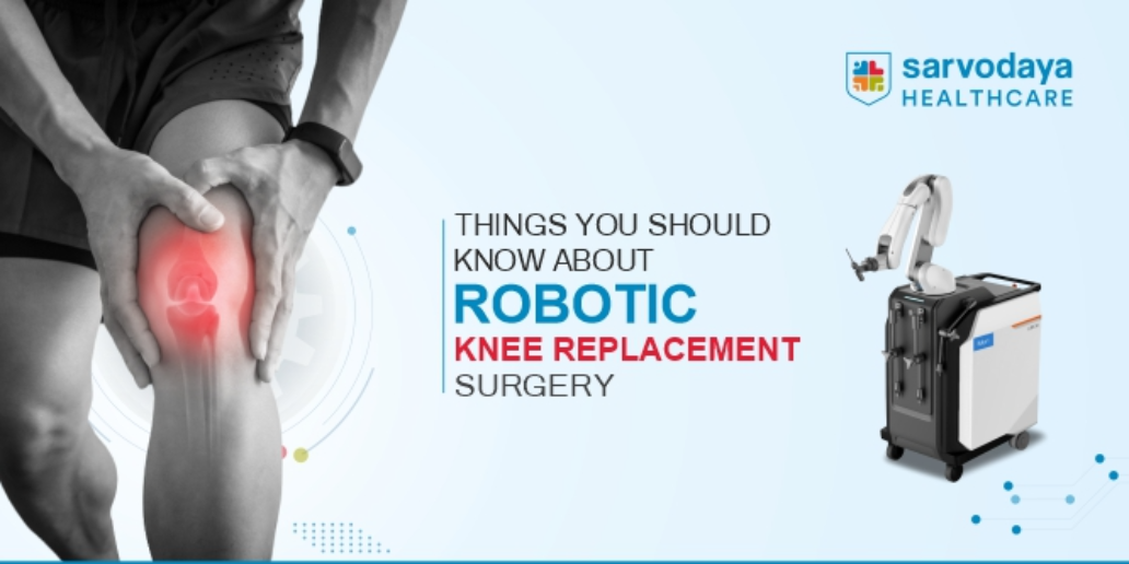Things you should know about robotic knee replacement surgery