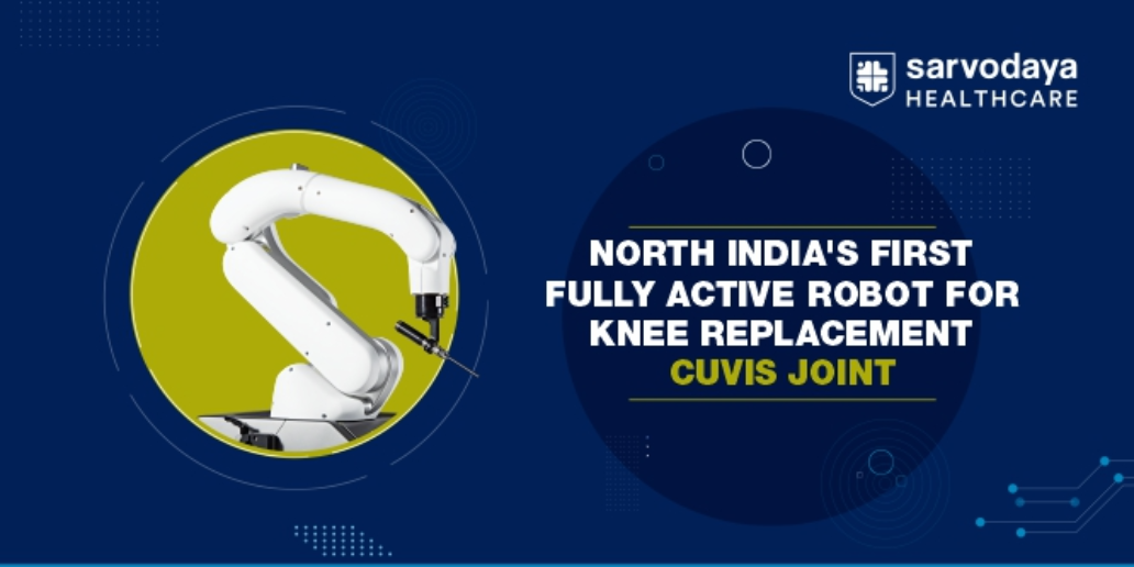 North India First Fully Active Robot for Knee Replacement - CUVIS