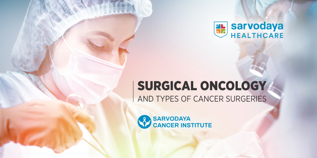 Surgical Oncology and Types of Cancer Surgeries