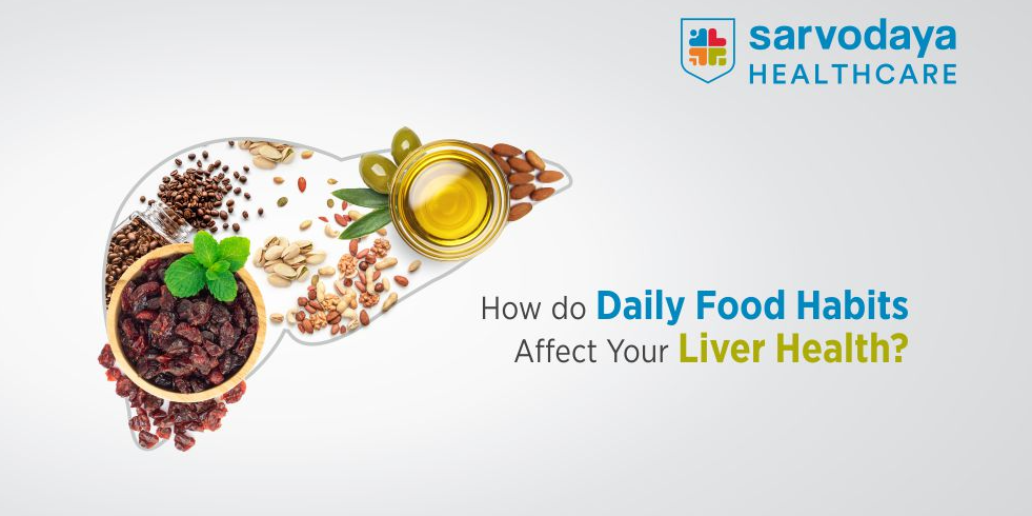 How do Daily Food Habits Affect Your Liver Health?