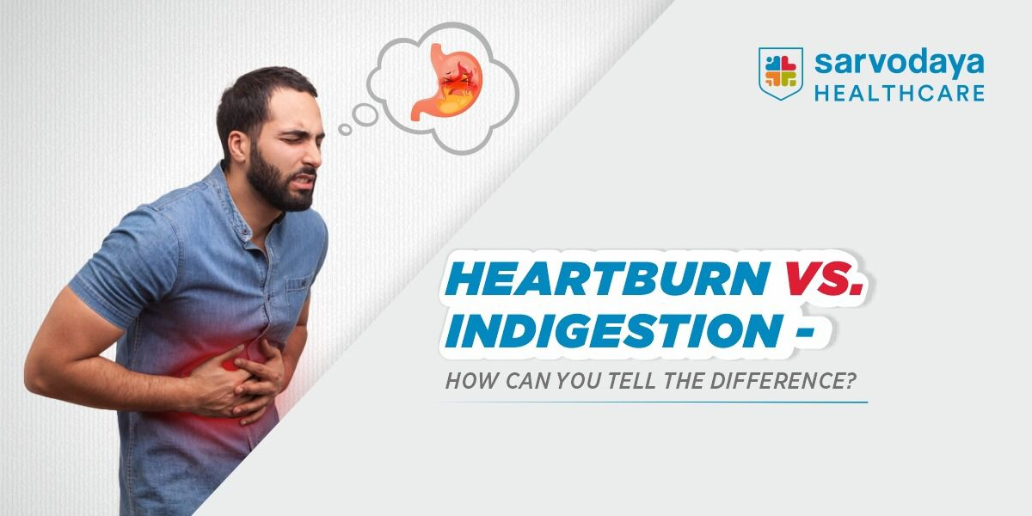 Heartburn vs Indigestion How can you tell the difference